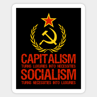 Capitalism Turns Luxuries Into Necessities, Socialism Turns Necessities Into Luxuries Sticker